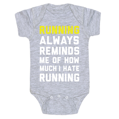Running Always Reminds Me Of How Much I Hate Running Yellow Baby One-Piece