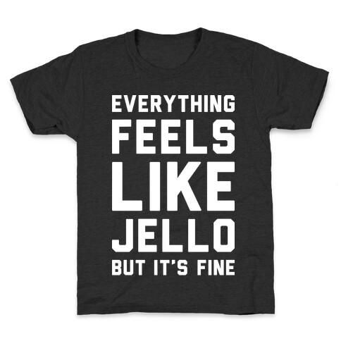 Everything Feels Like Jello (White) Kids T-Shirt