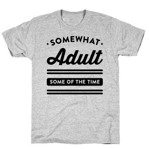 Somewhat Adult T-Shirt