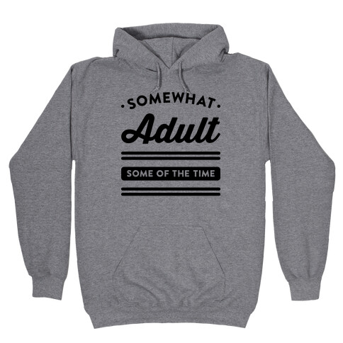 Somewhat Adult Hooded Sweatshirt