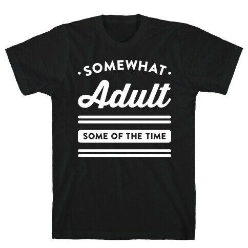 Somewhat Adult (White) T-Shirt