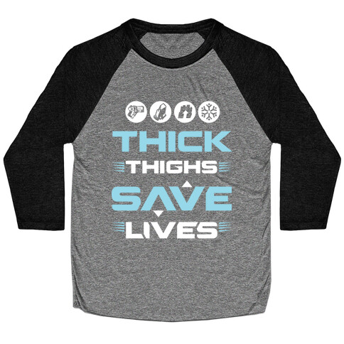 Thick Thighs Saves Lives Ice Blue Baseball Tee