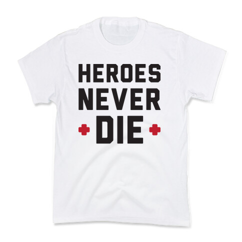 Heroes Never Die Kids T-Shirt