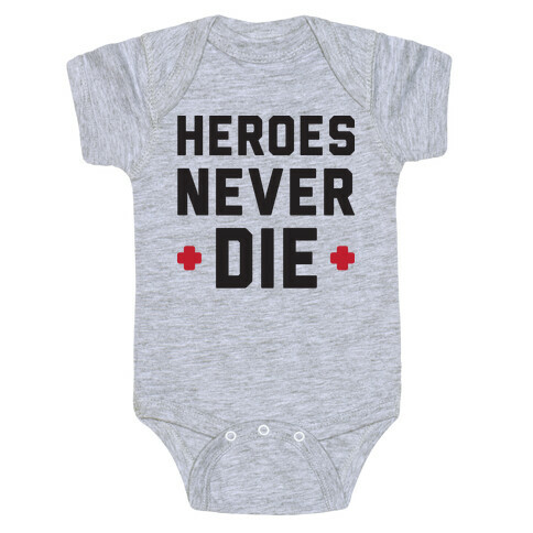 Heroes Never Die Baby One-Piece
