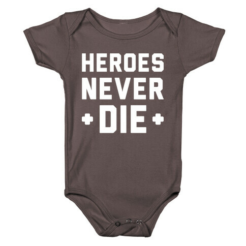 Heroes Never Die (White) Baby One-Piece