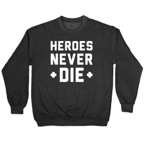 Heroes Never Die (White) Pullover