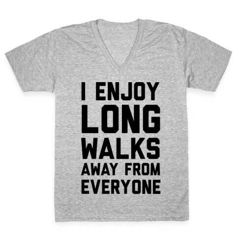 I Enjoy Long Walks Away From Everyone V-Neck Tee Shirt