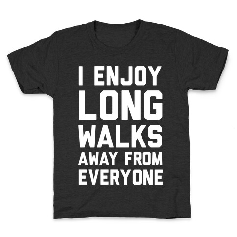 I Enjoy Long Walks Away From Everyone Kids T-Shirt