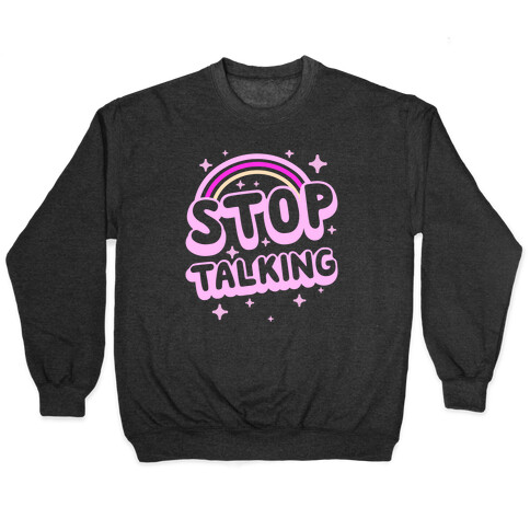 Stop Talking Pullover