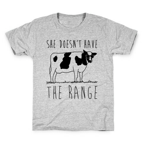 Cow She Doesn't Have The Range Kids T-Shirt