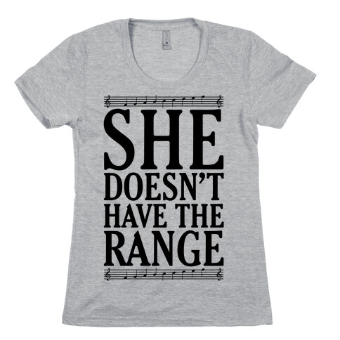 She Doesn't Have The Range Womens T-Shirt