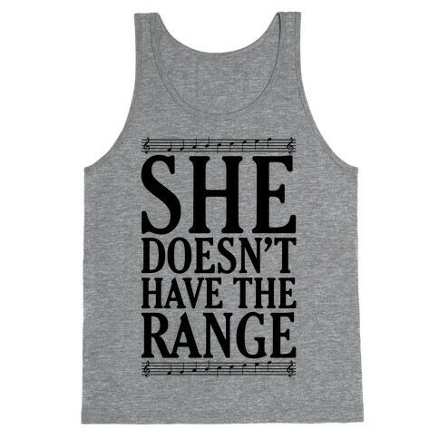She Doesn't Have The Range Tank Top