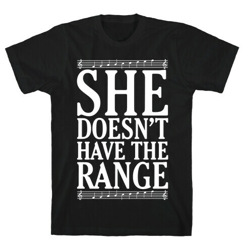 She Doesn't Have The Range White Print T-Shirt