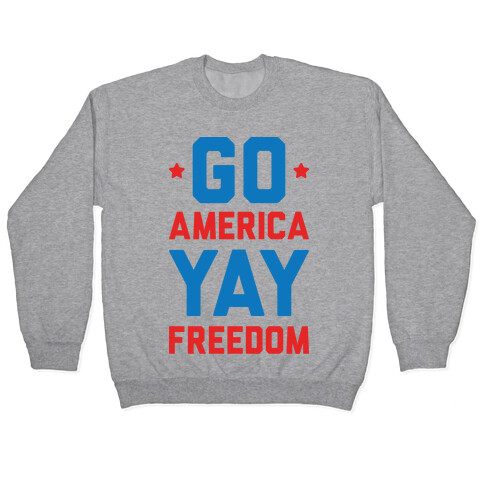 Go America Yay Freedom Pullover