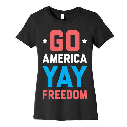 Go America Yay Freedom (White) Womens T-Shirt