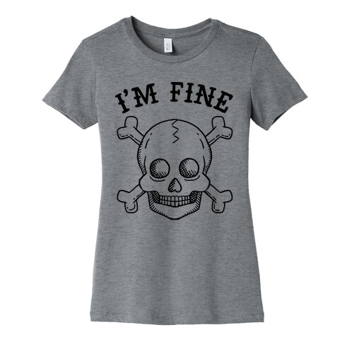 I'm Fine Womens T-Shirt