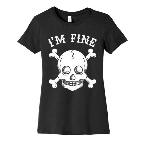 I'm Fine Womens T-Shirt