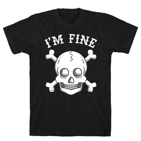 I'm Fine T-Shirt