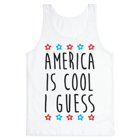 America Is Cool I Guess Tank Top