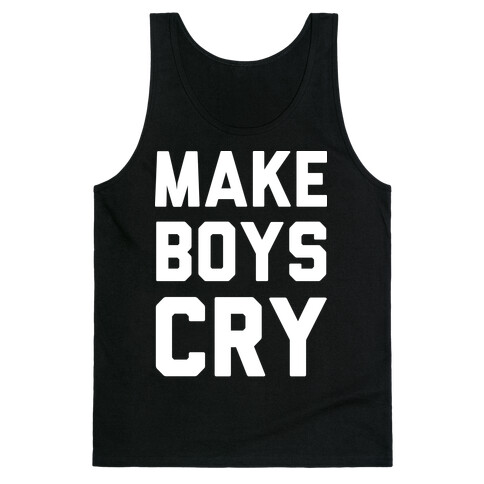 Make Boys Cry Tank Top