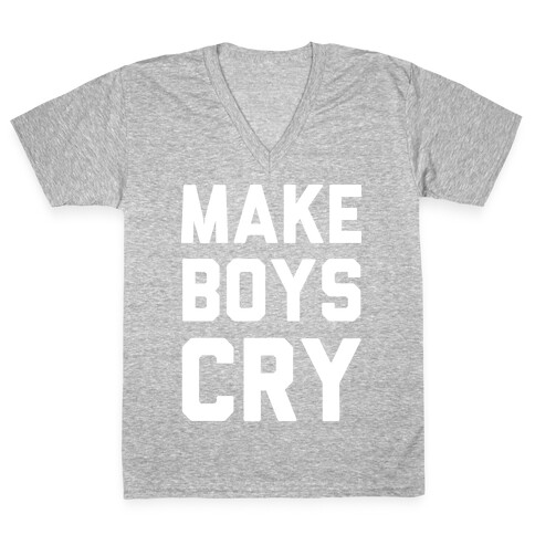 Make Boys Cry V-Neck Tee Shirt