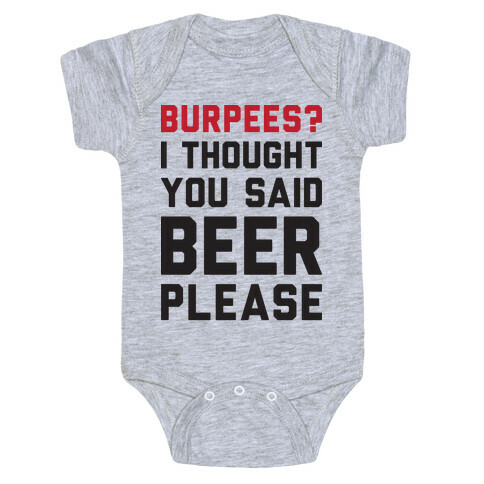 Burpees? I Thought You Said Beer Please Baby One-Piece