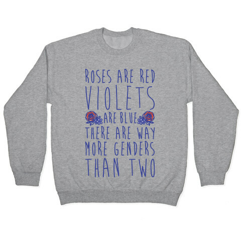 Roses Are Red Violets Are Blue There Are Way More Genders Than Two Pullover
