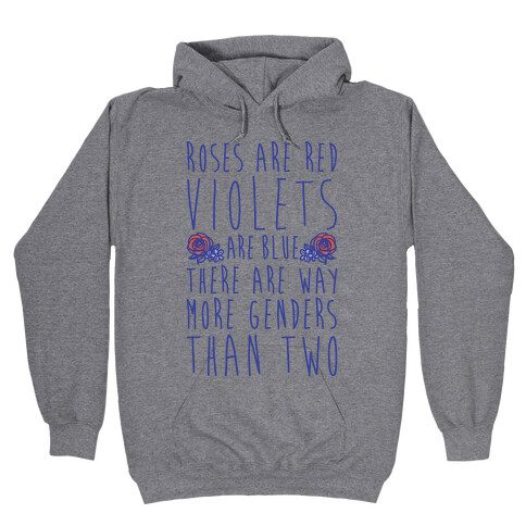 Roses Are Red Violets Are Blue There Are Way More Genders Than Two Hooded Sweatshirt