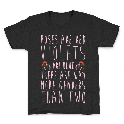 Roses Are Red Violets Are Blue There Are Way More Genders Than Two White Print Kids T-Shirt