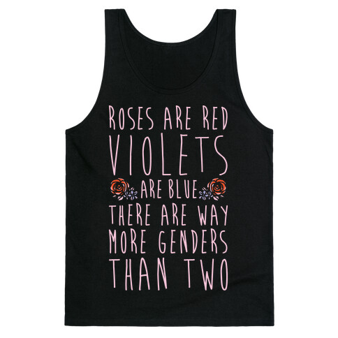 Roses Are Red Violets Are Blue There Are Way More Genders Than Two White Print Tank Top