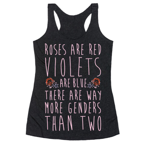 Roses Are Red Violets Are Blue There Are Way More Genders Than Two White Print Racerback Tank Top