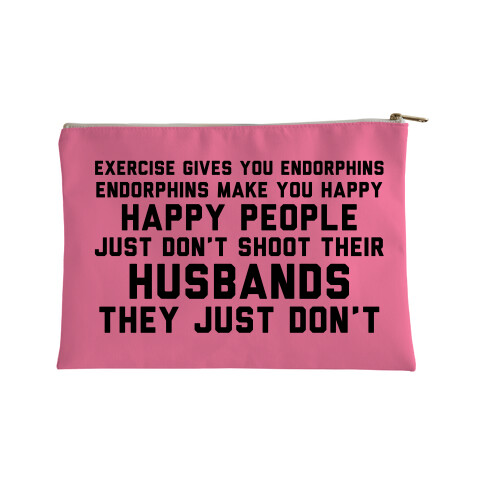 Exercise Gives You Endorphins Accessory Bag