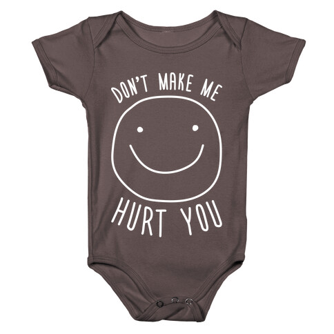 Don't Make Me Hurt You (White) Baby One-Piece