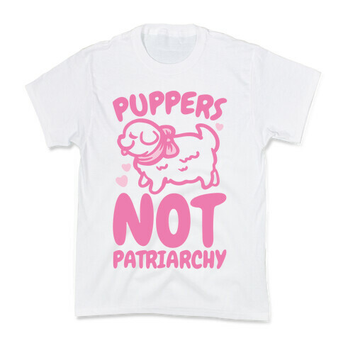 Puppers Not Patriarchy Kids T-Shirt