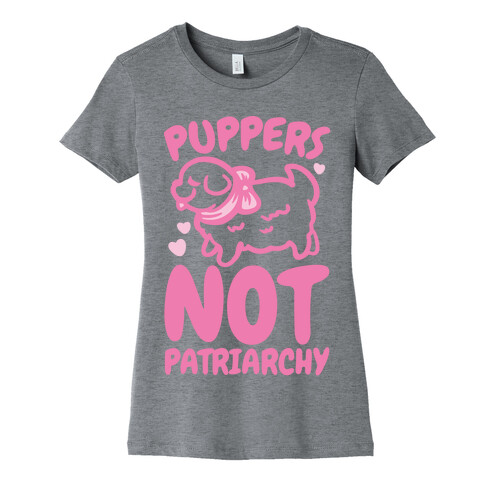 Puppers Not Patriarchy Womens T-Shirt