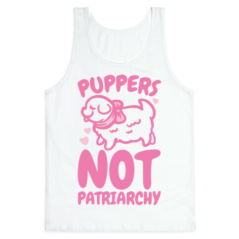 Puppers Not Patriarchy Tank Top