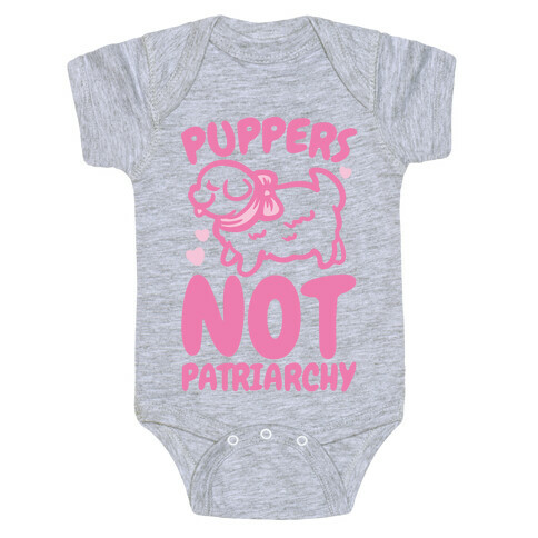 Puppers Not Patriarchy Baby One-Piece