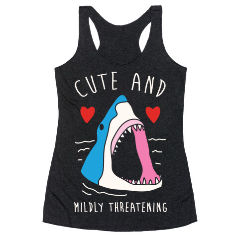 Cute And Mildly Threatening Racerback Tank Top