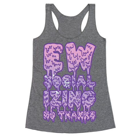 Ew Socializing No Thanks Racerback Tank Top