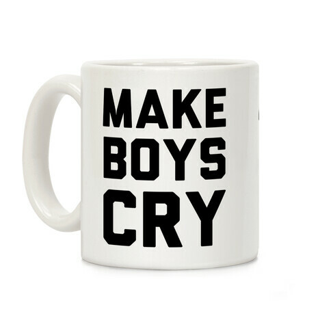 Make Boys Cry Coffee Mug