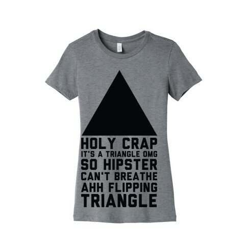 Holy Crap It's a Triangle Womens T-Shirt