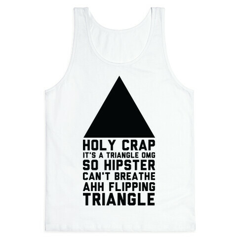 Holy Crap It's a Triangle Tank Top
