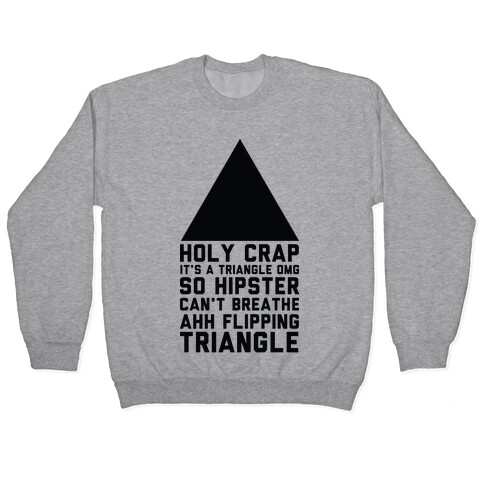Holy Crap It's a Triangle Pullover