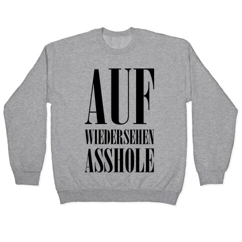 Auf Wiedersehen Asshole Pullover