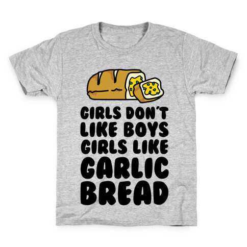 Girls Don't Like Boys Girls Like Garlic Bread Kids T-Shirt