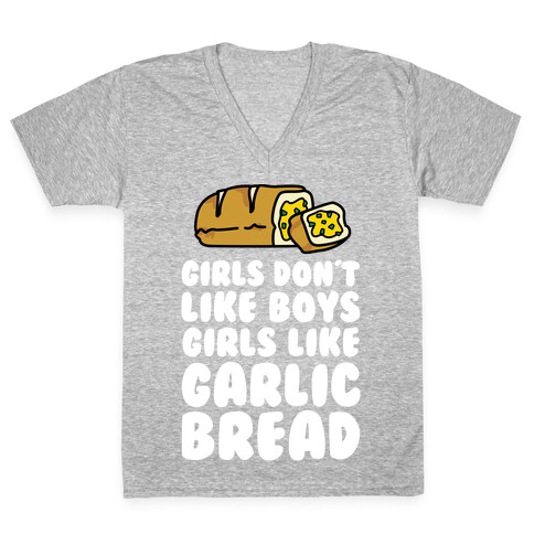 Girls Like Garlic Bread V-Neck Tee Shirt