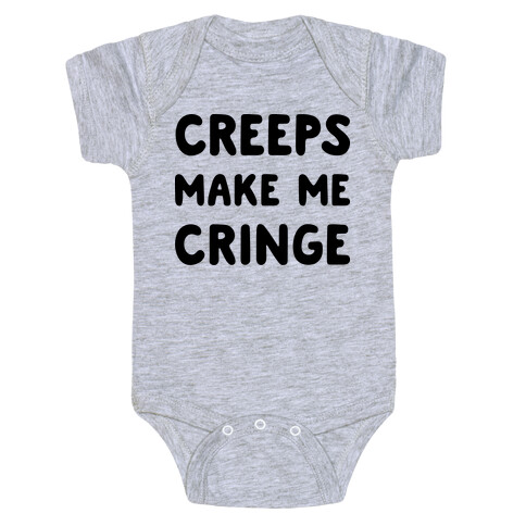Creeps Make Me Cringe Baby One-Piece