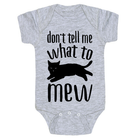 Don't Tell Me What To Mew Baby One-Piece