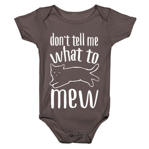 Don't Tell Me What To Mew White Print Baby One-Piece