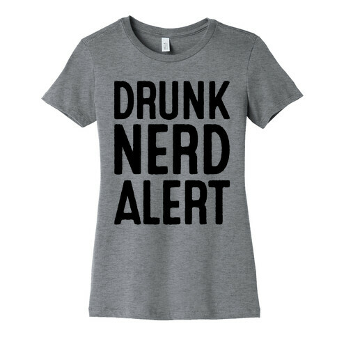 Drunk Nerd Alert Womens T-Shirt